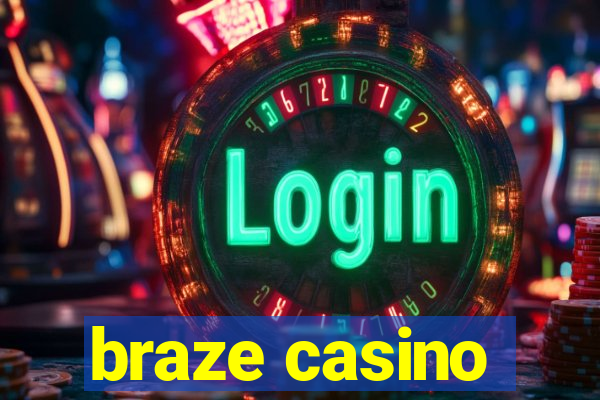 braze casino